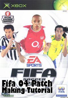 Box art for Fifa 04 Patch Making Tutorial