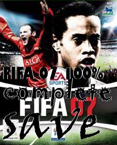 Box art for FIFA 07 100% complete save