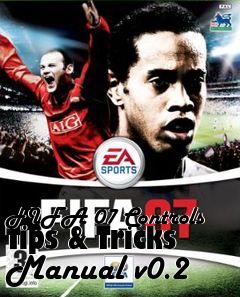 Box art for FIFA 07 Controls Tips & Tricks Manual v0.2