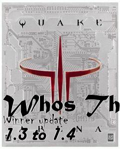 Box art for Whos The Winner update 1.3 to 1.4