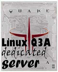 Box art for Linux Q3A dedicated server