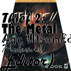 Box art for Thief 2: The Metal Age (DromEd 2 Enhanced Editor)
