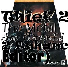 Box art for Thief 2: The Metal Age (DromEd 2 Enhanced Editor)