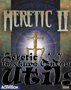 Box art for Heretic II Texture Conversion Utils
