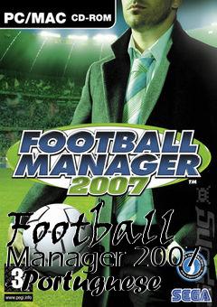 Box art for Football Manager 2007 - Portuguese