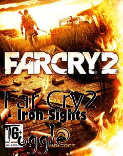 Box art for Far Cry2  - Iron Sights Toggle