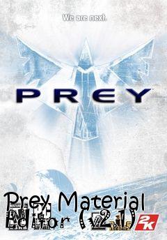 Box art for Prey Material Editor (v2.1)