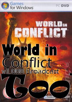 Box art for World in Conflict v1.008 Broadcast Tool