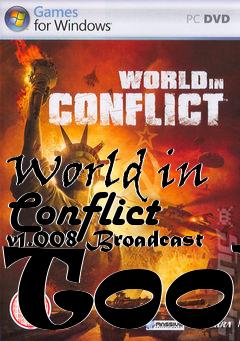 Box art for World in Conflict v1.008 Broadcast Tool