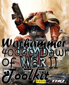 Box art for Warhammer 40000 Dawn of War II Toolkit