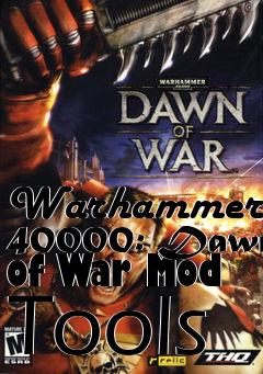 Box art for Warhammer 40000: Dawn of War Mod Tools