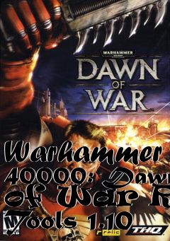 Box art for Warhammer 40000: Dawn of War RDN Tools 1.10