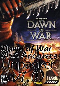 Box art for Dawn of War SGA Archives Unpacker (v1.0)