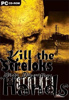 Box art for Kill the Streloks Dirty Disgusting Hands