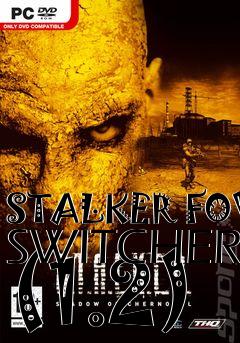 Box art for STALKER FOV SWITCHER (1.2)