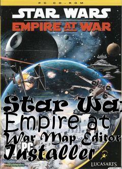 Box art for Star Wars: Empire at War Map Editor Installer
