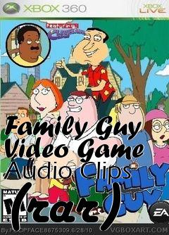 Box art for Family Guy Video Game Audio Clips (rar)