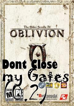 Box art for Dont Close my Gates (0.2)