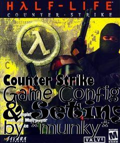 Box art for Counter Strike Game Config & Setings by *munky*