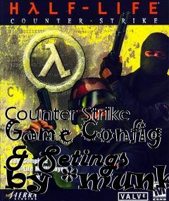 Box art for Counter Strike Game Config & Setings by *munky*