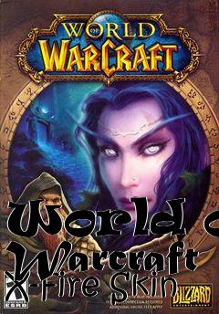 Box art for World of Warcraft X-Fire Skin