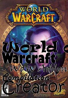 Box art for World of Warcraft - WoW Addon Compilation Creator