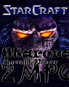 Box art for Starcraft Emerald Placer 2 MPQ