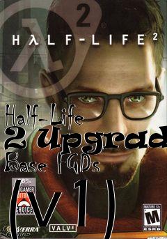 Box art for Half-Life 2 Upgraded Base FGDs (v1)