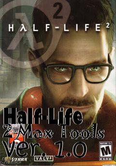 Box art for Half-Life 2 Max Tools ver. 1.0