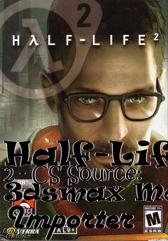 Box art for Half-Life 2 - CS Source: 3dsmax Model Importer