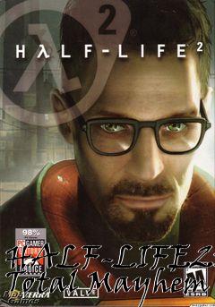 Box art for HALF-LIFE2: Total Mayhem