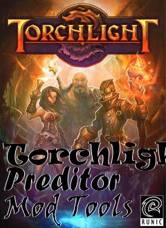 Box art for Torchlight Preditor Mod Tools