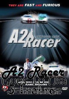 Box art for A2 Racer Goes To Usa +3 Trainer