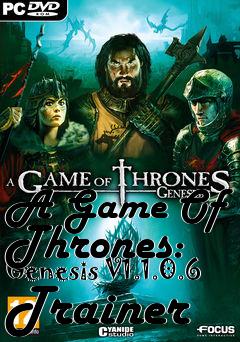 Box art for A
Game Of Thrones: Genesis V1.1.0.6 Trainer