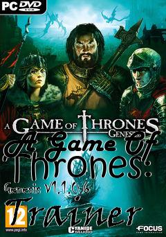 Box art for A
Game Of Thrones: Genesis V1.1.0.6 Trainer