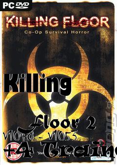 Box art for Killing
            Floor 2 V1048 - V1053 +4 Trainer