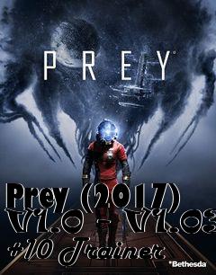 Box art for Prey
(2017) V1.0 - V1.03 +10 Trainer