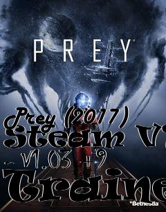 Box art for Prey
(2017) Steam V1.0 - V1.03 +9 Trainer