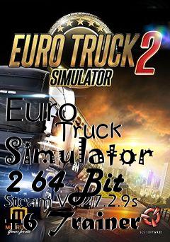 Box art for Euro
            Truck Simulator 2 64 Bit Steam V1.27.2.9s +6 Trainer