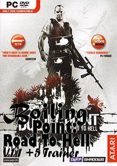 Box art for Boiling
      Point: Road To Hell V1.1 +5 Trainer