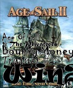 Box art for Age Of Sail 2: The Privateers Bounty Money Trainer #2- Win2k
