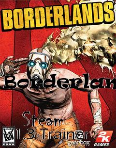 Box art for Borderlands
            Steam V1.3 Trainer