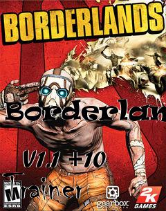 Box art for Borderlands
            V1.1 +10 Trainer