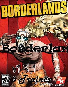 Box art for Borderlands
            V1.3.1 +16 Trainer