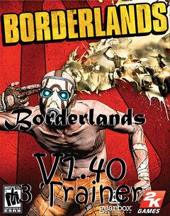 Box art for Borderlands
            V1.40 +3 Trainer