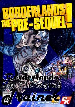 Box art for Borderlands:
The Pre-sequel Trainer