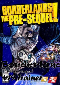 Box art for Borderlands:
The Pre-sequel +19 Trainer