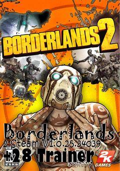 Box art for Borderlands
2 Steam V1.0.25.34039 +28 Trainer