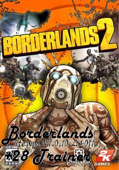 Box art for Borderlands
2 Steam V1.0.10.24011 +28 Trainer