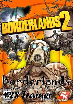 Box art for Borderlands
2 Steam V1.0.29.827556 +28 Trainer